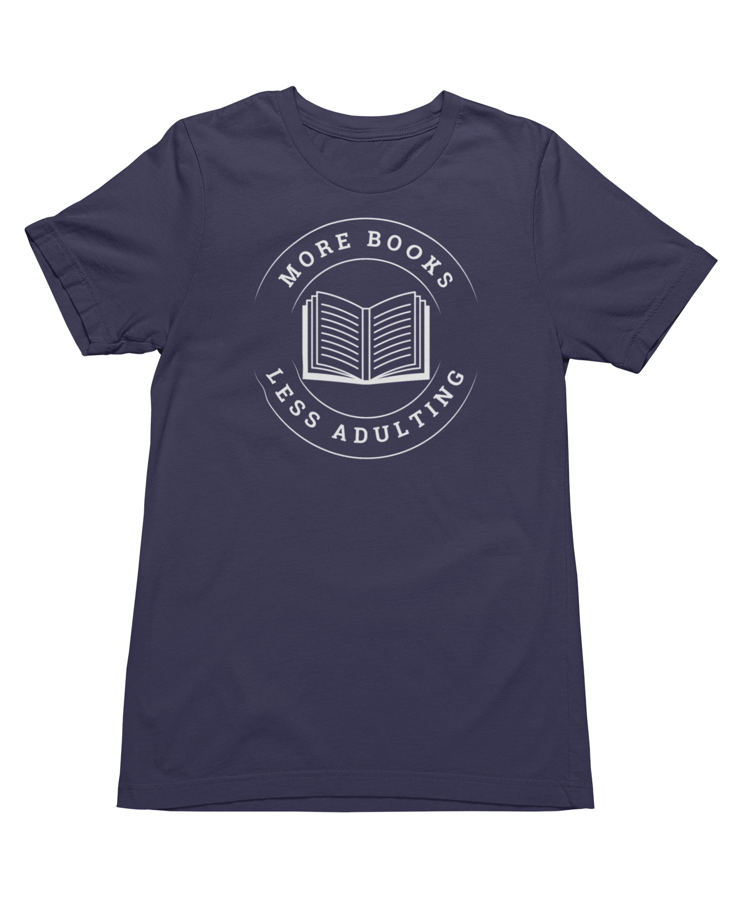 More Books, Less Adulting T-Shirt - Milady's Mythical Market
