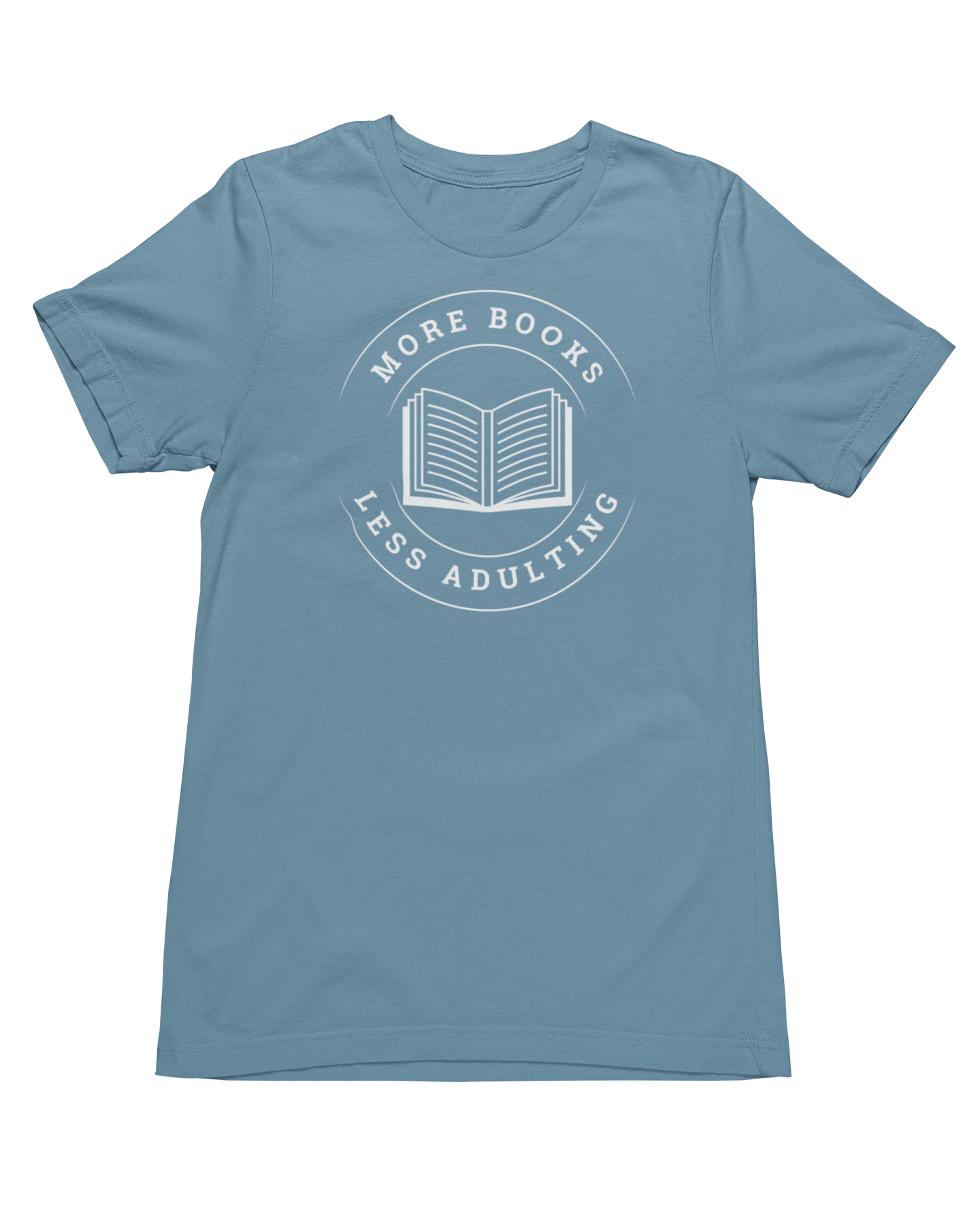 More Books, Less Adulting T-Shirt - Milady's Mythical Market