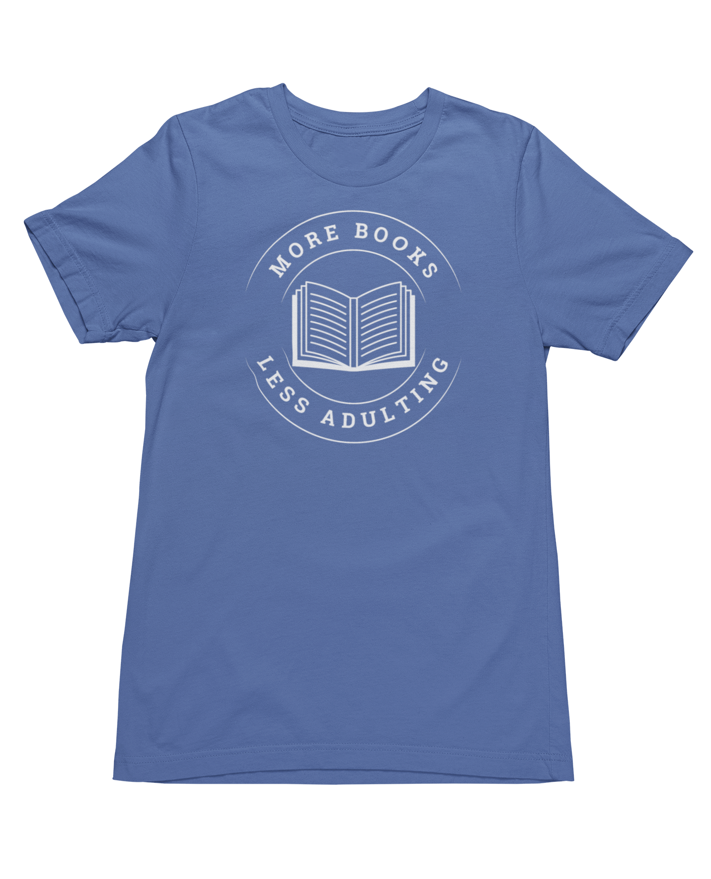 More Books, Less Adulting T-Shirt - Milady's Mythical Market