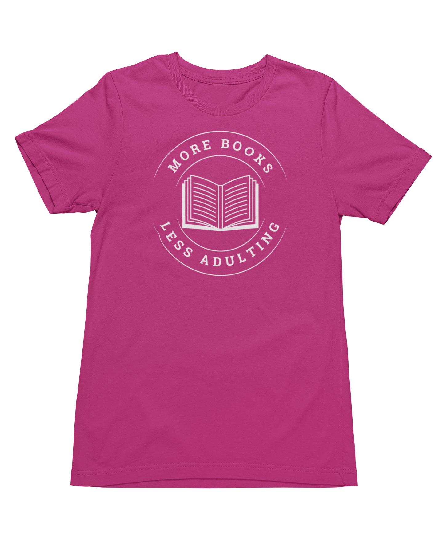 More Books, Less Adulting T-Shirt - Milady's Mythical Market